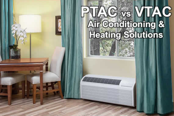 PTAC Vs VTAC: Heating And Cooling Solutions Explained